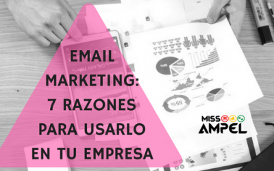 Email Marketing: 7 razones para usarlo en tu empresa